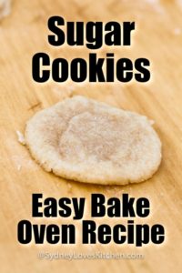 Sugar Cookies Easy Bake Oven Recipe - Sydney Love's Kitchen